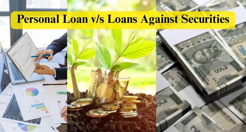 Personal Loans v/s Loans Against Securities